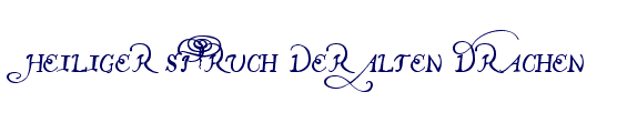 Heiliger Spruch der Alten Drachen